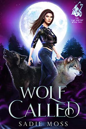 Wolf Called (The Last Shifter #2)