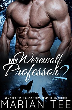 My Werewolf Professor 2 by Marian Tee