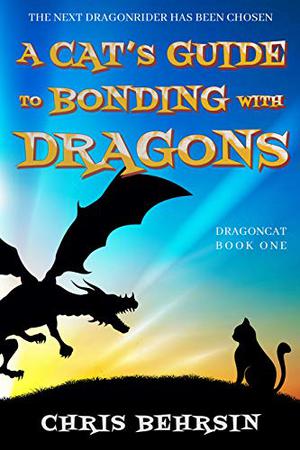 A Cat's Guide to Bonding with Dragons (Dragoncat #1)
