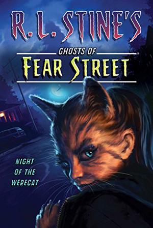 Night of the Werecat (Ghosts of Fear Street #12)