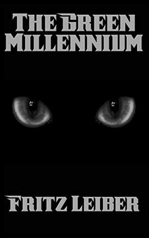 The Green Millennium by Fritz Leiber