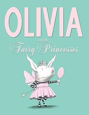 Olivia and the Fairy Princesses (Olivia #7)