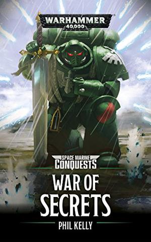 War of Secrets (Space Marine Conquests #3)