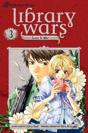 Library Wars: Love & War, Vol. 3 (Library Wars: Love & War #3)