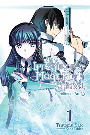 The Irregular at Magic High School, Vol. 1: Enrollment Arc, Part I by Tsutomu Satou