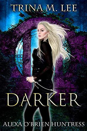 Darker (Alexa O'Brien, Huntress #6)
