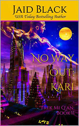 No Way Out: Kari (Trek Mi Q'an #8)