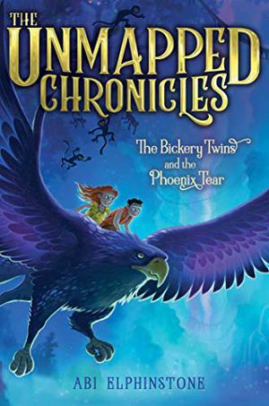 The Bickery Twins and the Phoenix Tear (The Unmapped Chronicles #2)