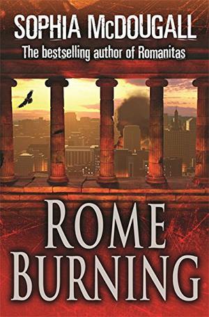 Rome Burning by Sophia McDougall