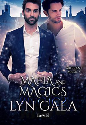 Mafia and Magics (Aberrant Magic #5)