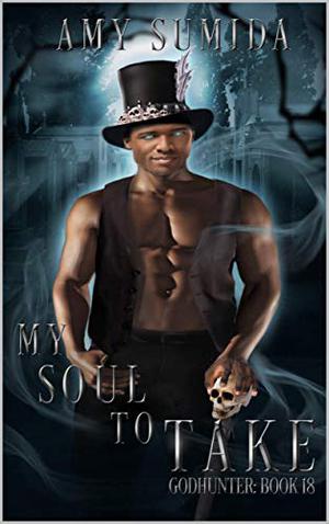 My Soul to Take (The Godhunter #18)