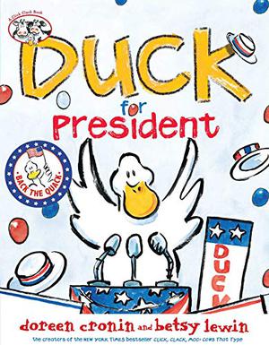 Duck for President by Doreen Cronin