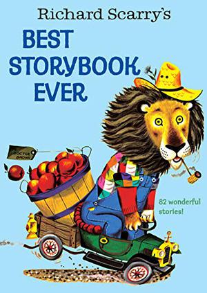 Richard Scarry's Best Storybook Ever! by Richard Scarry
