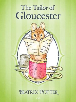 The Tailor of Gloucester by Beatrix Potter
