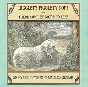 Higglety Pigglety Pop! or There Must Be More to Life by Maurice Sendak