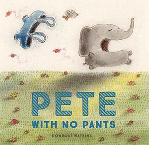 Pete with No Pants by Rowboat Watkins