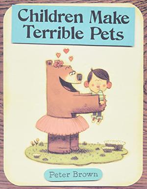 Children Make Terrible Pets by Peter Brown