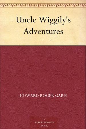 Uncle Wiggily's Adventures by Howard R. Garis
