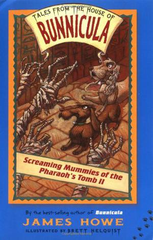 Screaming Mummies of the Pharaoh's Tomb II by James Howe