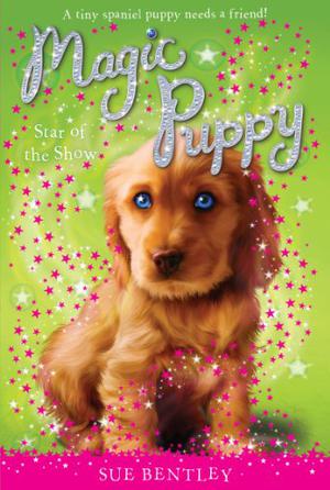 Star of the Show (Magic Puppy #4)