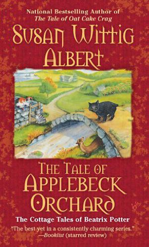 The Tale of Applebeck Orchard (The Cottage Tales of Beatrix Potter #6)