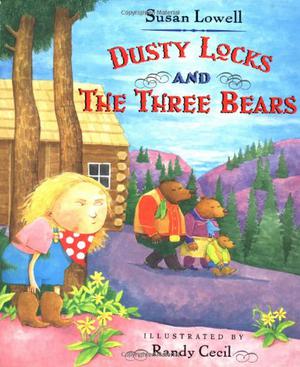 Dusty Locks and the Three Bears by Susan Lowell
