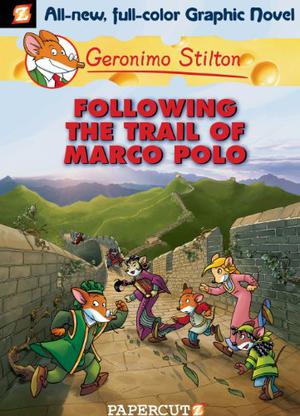 Following the Trail of Marco Polo (Geronimo Stilton Graphic Novels #4)