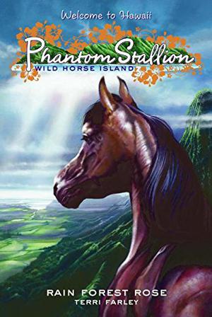 Rain Forest Rose (Phantom Stallion: Wild Horse Island #3)