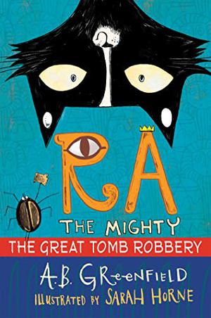The Great Tomb Robbery (Ra the Mighty: Cat Detective #2)