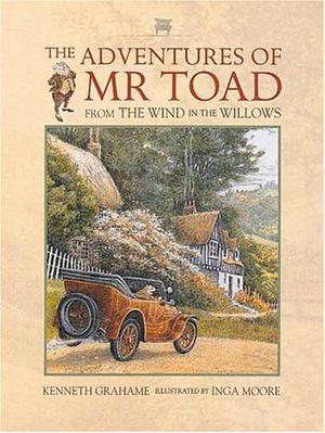 The Adventures of Mr. Toad: From The Wind in the Willows by Kenneth Grahame