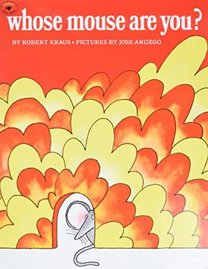 Whose Mouse Are You? by Robert Kraus