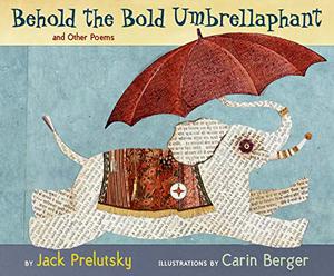 Behold the Bold Umbrellaphant and Other Poems by Jack Prelutsky