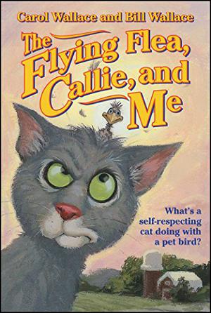 The Flying Flea, Callie, and Me by Carol Wallace, Bill Wallace