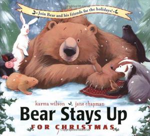Bear Stays Up for Christmas by Karma Wilson