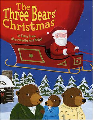 The Three Bears' Christmas by Kathy Duval, Paul Meisel