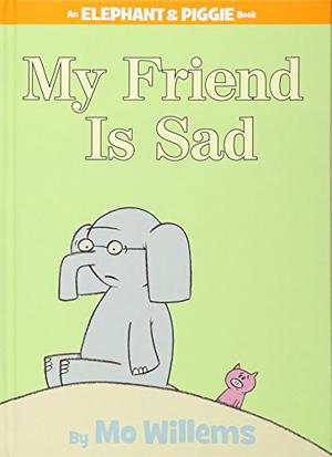 My Friend Is Sad (Elephant & Piggie #2)