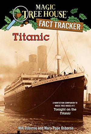Titanic (Magic Tree House Fact Tracker #7)