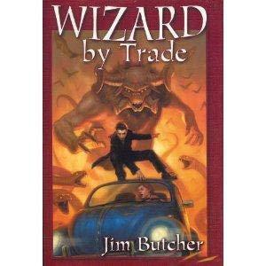 Wizard by Trade by Jim Butcher