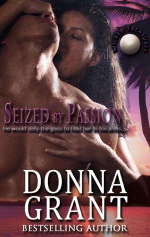Seized By Passion by Donna Grant