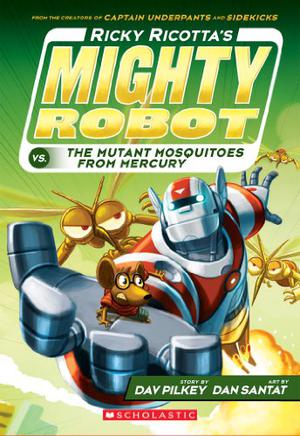 Sito kesito y su robot gigantesco contra los mosquitos mutantes de Mercurio (Ricky Ricotta #2)