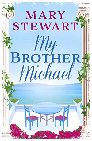 My Brother Michael by Mary Stewart