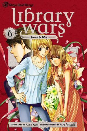 Library Wars: Love & War, Vol. 6 (Library Wars: Love & War #6)