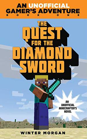 The Quest for the Diamond Sword by Winter Morgan
