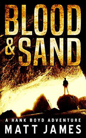 Blood and Sand by Matthew James