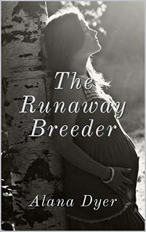 The Runaway Breeder by Alana Dyer