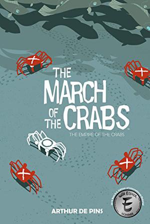 The March of the Crabs Vol. 2: The Empire of the Crabs (La Marche du Crabe #2)