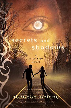Secrets and Shadows (13 to Life #2)