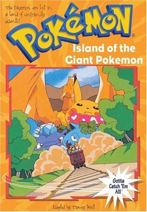 Island of the Giant Pokemon (Pokemon Chapter Book #2)