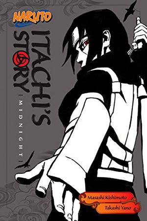 Naruto: Itachi's Story, Vol. 2: Midnight by Masashi Kishimoto, Takashi Yano