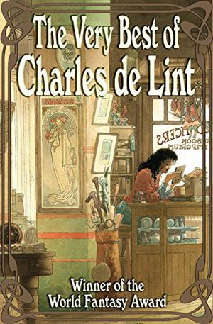 The Very Best of Charles de Lint by Charles de Lint